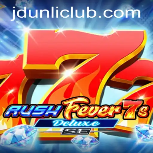 Exploring the Thrills of RushFever7sDeluxeSE at JD Unli Casino